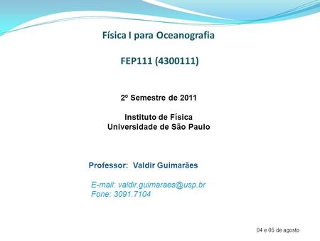 Física I para Oceanografia Universidade de São Paulo