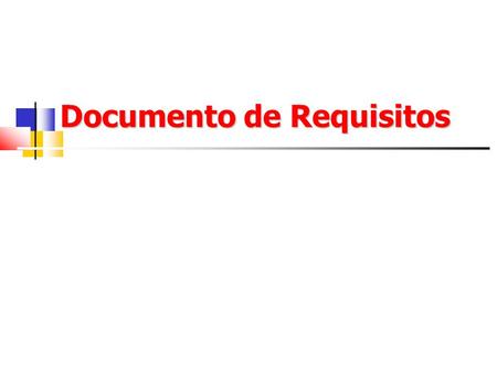 Documento de Requisitos Documento de Requisitos. Processo de Engenharia de Requisitos ELICITAR ANALISAR MODELAR UdeI Documento de Requisitos do Sistema.