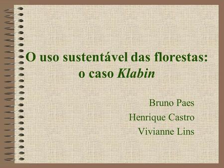 O uso sustentável das florestas: o caso Klabin