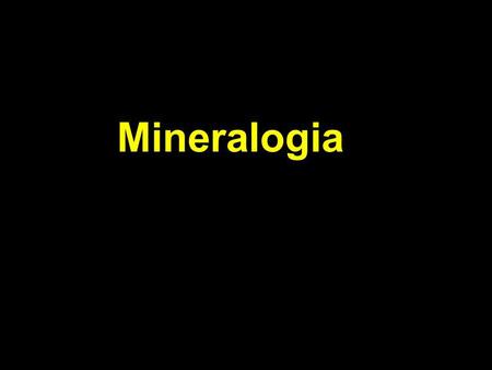 Mineralogia.