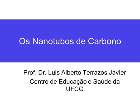 Os Nanotubos de Carbono