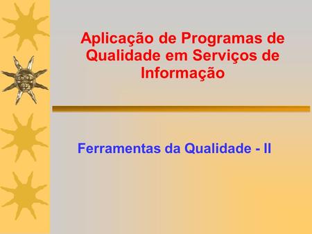 Aplicação de Programas de Qualidade em Serviços de Informação