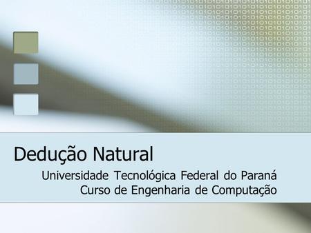 Dedução Natural Universidade Tecnológica Federal do Paraná