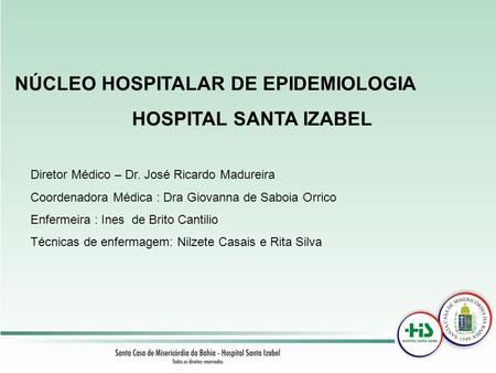 NÚCLEO HOSPITALAR DE EPIDEMIOLOGIA HOSPITAL SANTA IZABEL