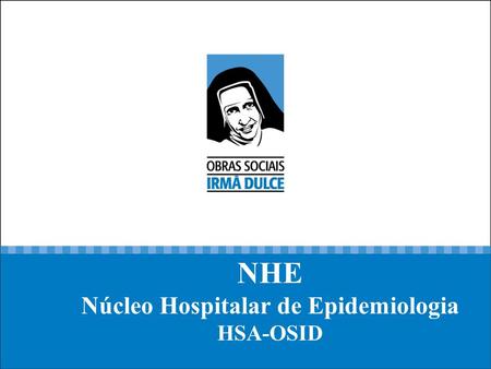 NHE Núcleo Hospitalar de Epidemiologia HSA-OSID