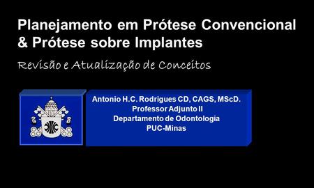Planejamento em Prótese Convencional & Prótese sobre Implantes