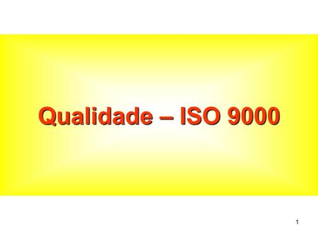 Qualidade – ISO 9000.