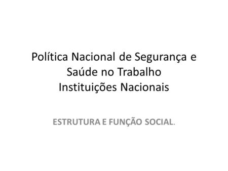 ESTRUTURA E FUNÇÃO SOCIAL.