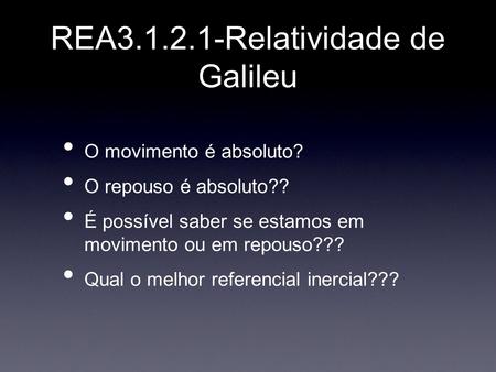 REA Relatividade de Galileu