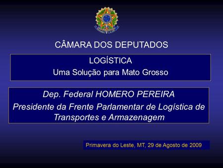 Dep. Federal HOMERO PEREIRA