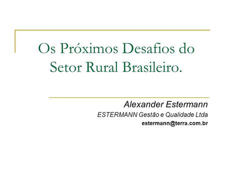 Os Próximos Desafios do Setor Rural Brasileiro.