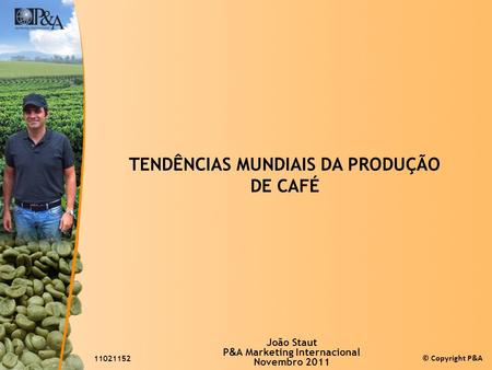 TENDÊNCIAS MUNDIAIS DA PRODUÇÃO DE CAFÉ