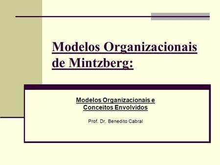 Modelos Organizacionais de Mintzberg: