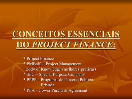 CONCEITOS ESSENCIAIS DO PROJECT FINANCE: