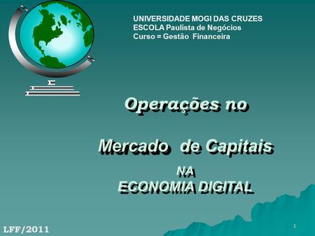 Operações no Mercado de Capitais ECONOMIA DIGITAL NA LFF/2011