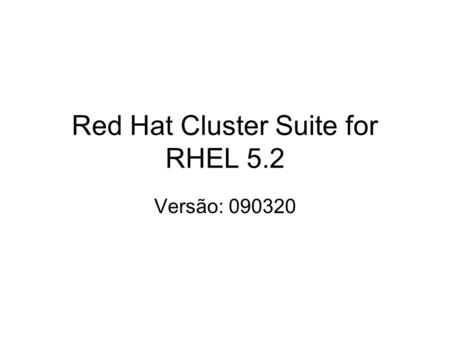 Red Hat Cluster Suite for RHEL 5.2