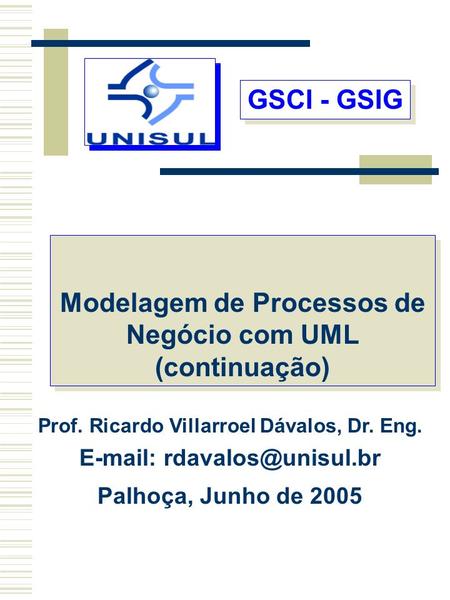GSCI - GSIG Modelagem de Processos de Negócio com UML (continuação)