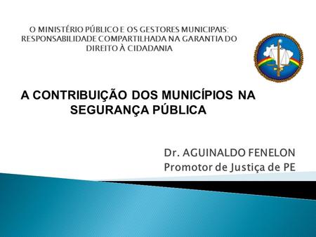 Dr. AGUINALDO FENELON Promotor de Justiça de PE