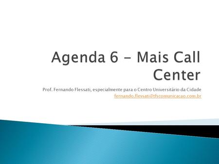 Agenda 6 - Mais Call Center