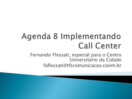 Fernando Flessati, especial para o Centro Universitário da Cidade