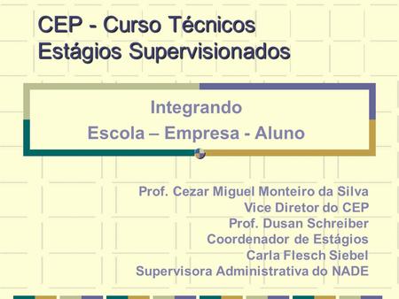 CEP - Curso Técnicos Estágios Supervisionados