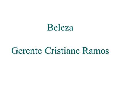 Beleza Gerente Cristiane Ramos