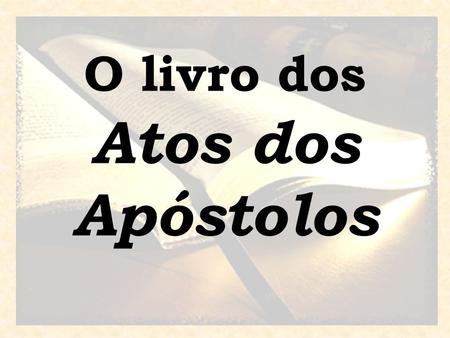 O livro dos Atos dos Apóstolos