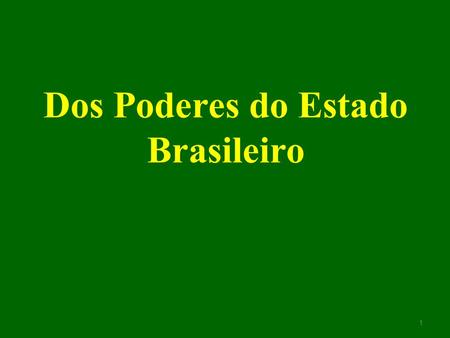 Dos Poderes do Estado Brasileiro