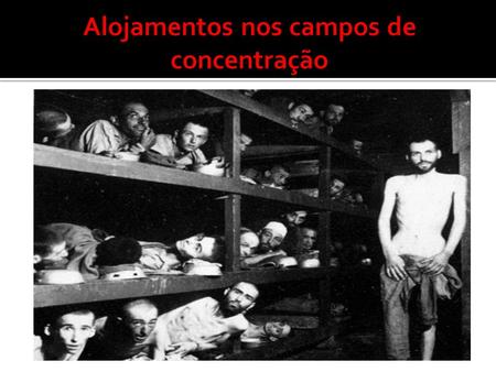 Alojamentos nos campos de concentração