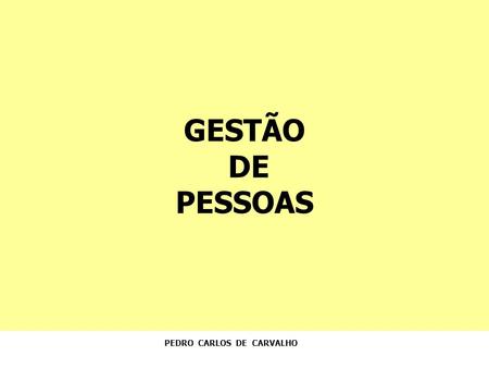 GESTÃO DE PESSOAS PEDRO CARLOS DE CARVALHO.