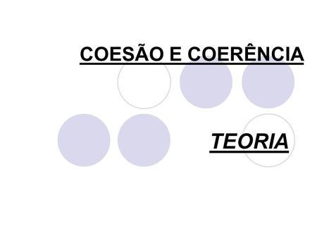 COESÃO E COERÊNCIA TEORIA.