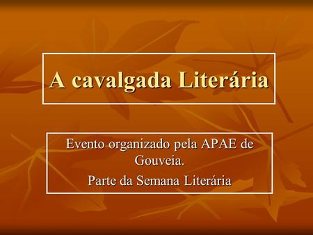 Evento organizado pela APAE de Gouveia. Parte da Semana Literária