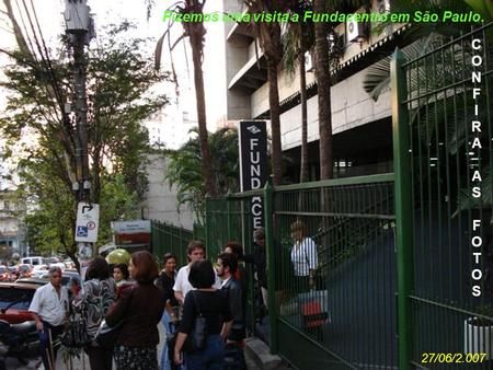 Fizemos uma visita a Fundacentro em São Paulo.