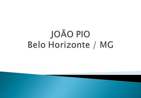 JOÃO PIO Belo Horizonte / MG