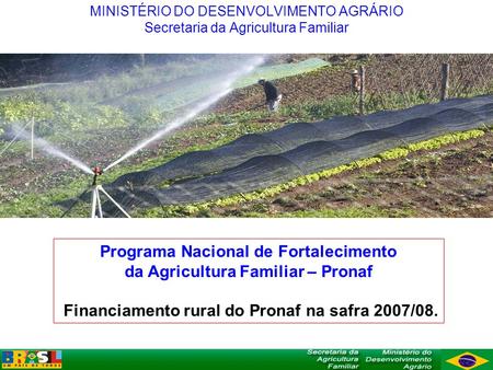 Programa Nacional de Fortalecimento da Agricultura Familiar – Pronaf