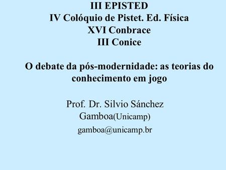 Prof. Dr. Silvio Sánchez Gamboa(Unicamp)