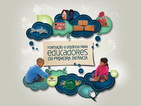 Objetivo Contribuir para melhorar a qualidade da educação infantil por meio da formação de educadores, nas modalidades de extensão e pós-graduação.