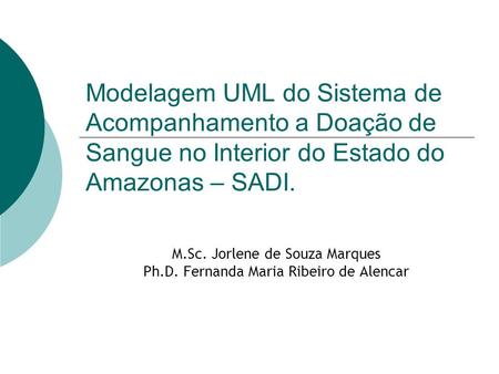 M.Sc. Jorlene de Souza Marques Ph.D. Fernanda Maria Ribeiro de Alencar