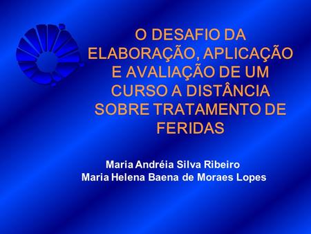 Maria Andréia Silva Ribeiro Maria Helena Baena de Moraes Lopes