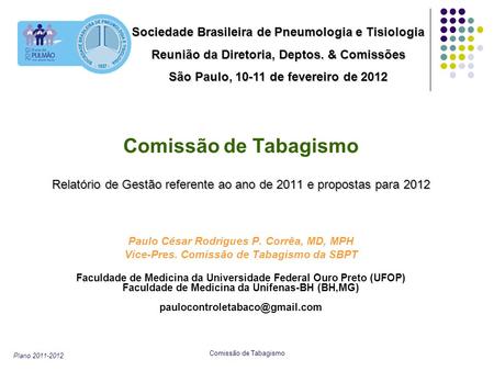 Comissão de Tabagismo Sociedade Brasileira de Pneumologia e Tisiologia