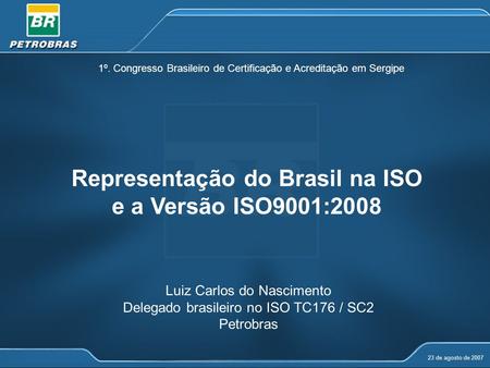 Representação do Brasil na ISO e a Versão ISO9001:2008