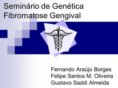 Seminário de Genética Fibromatose Gengival