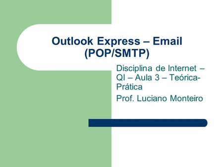 Outlook Express –  (POP/SMTP)