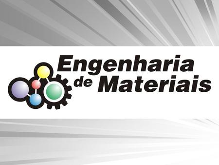 ENGENHARIA DE MATERIAIS