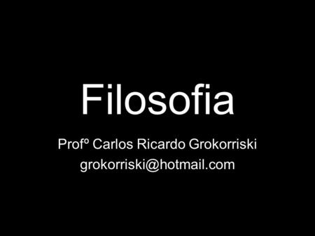 Profº Carlos Ricardo Grokorriski