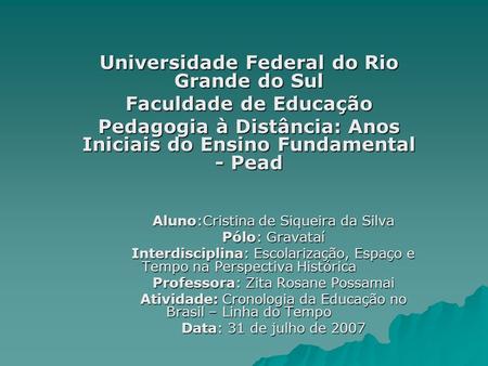 Universidade Federal do Rio Grande do Sul Faculdade de Educação