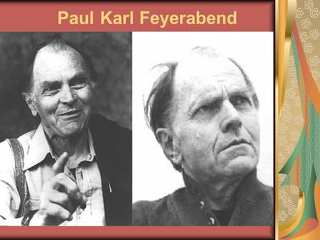 Paul Karl Feyerabend.
