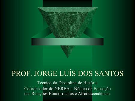 PROF. JORGE LUÍS DOS SANTOS
