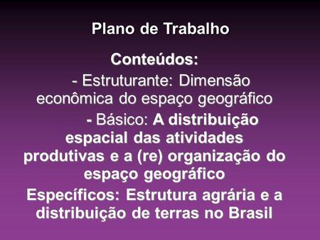 Específicos: Estrutura agrária e a distribuição de terras no Brasil