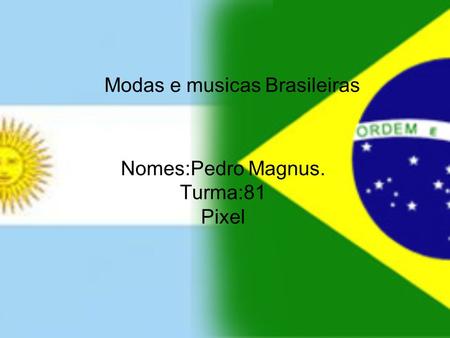 Modas e musicas Brasileiras